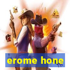 erome hone